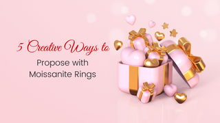 5 Creative Ways to Propose with Moissanite Rings