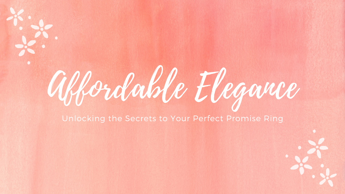 Affordable Elegance Unlocking the Secrets to Your Perfect Promise Rin Aurous Fine Jewelry LLC