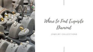 Where to Find Exquisite Diamond Jewelry Collections
