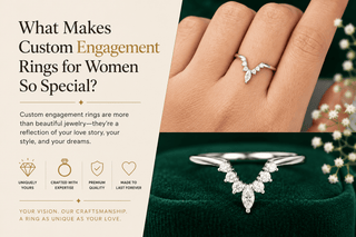What Makes Custom Engagement Rings for Women So Special?